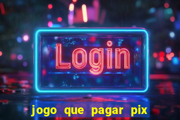 jogo que pagar pix na hora